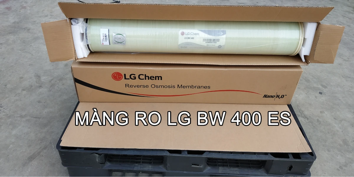 Tổng quan về màng RO LG BW 400 ES